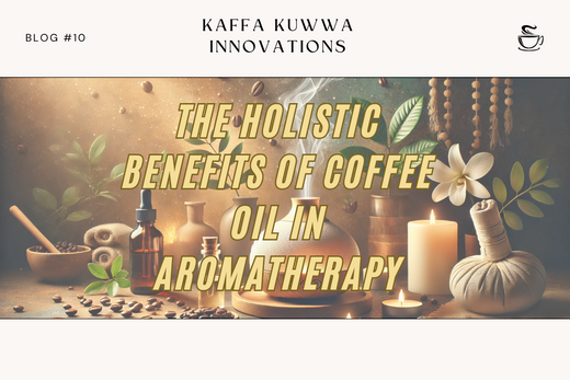 Holistic Benefits of Coffee Oil in Aromatherapy
